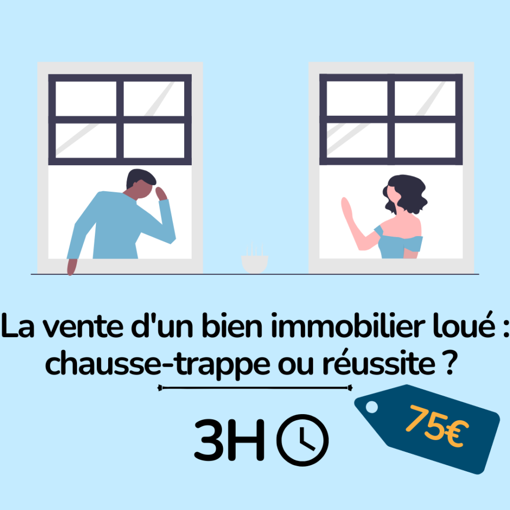 formation immobilier - la vente d'un bien immobilier loué: chausse-trappe ou réussite